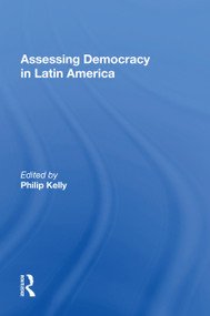 Assessing Democracy In Latin America (A Tribute To Russell H. Fitzgibbon) - 9780367160517 by Philip Kelly, 9780367160517