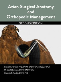 Avian Surgical Anatomy And Orthopedic Management, 2nd Edition by Susan Orosz, Scott Echols, Patrick Redig, 9781591610526