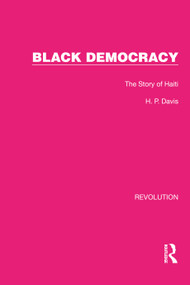 Black Democracy (The Story of Haiti) by H.P. Davis, 9781032187266