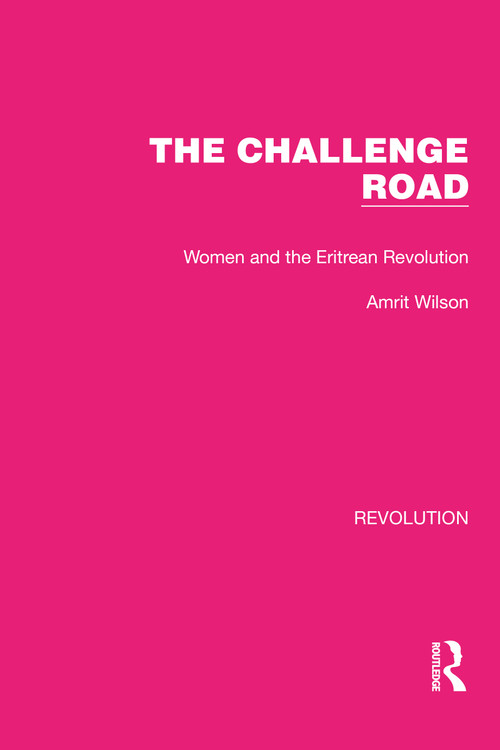 The Challenge Road (Women and the Eritrean Revolution) by Amrit Wilson, 9781032190433