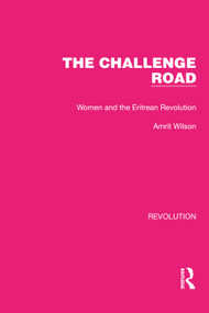 The Challenge Road (Women and the Eritrean Revolution) by Amrit Wilson, 9781032190433