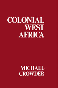 Colonial West Africa (Collected Essays) - 9781032559810 by Michael Crowder, 9781032559810