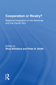 Cooperation Or Rivalry? (Regional Integration In The Americas And The Pacific Rim) - 9780367159443 by Shoji Nishijima, 9780367159443