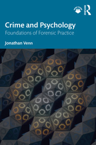 Crime and Psychology (Foundations of Forensic Practice) by Jonathan Venn, 9781032471914