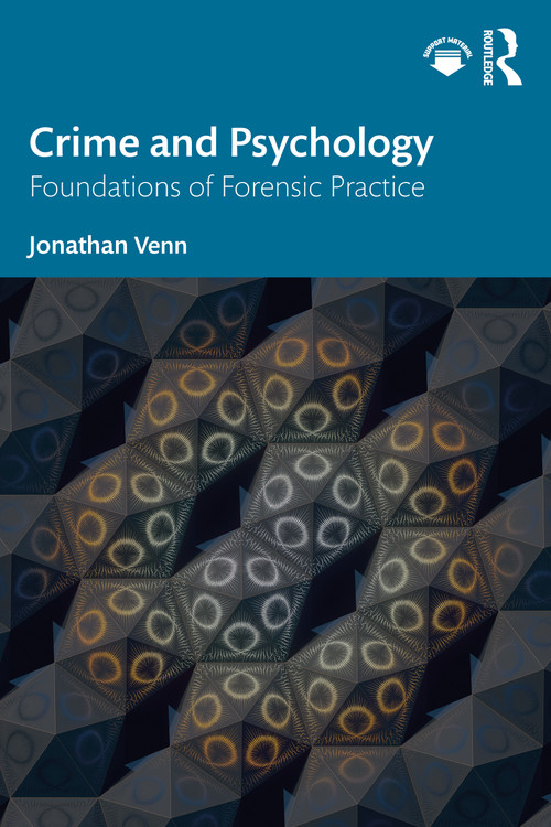 Crime and Psychology (Foundations of Forensic Practice) by Jonathan Venn, 9781032471914