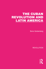 The Cuban Revolution and Latin America by Boris Goldenberg, 9781032130071