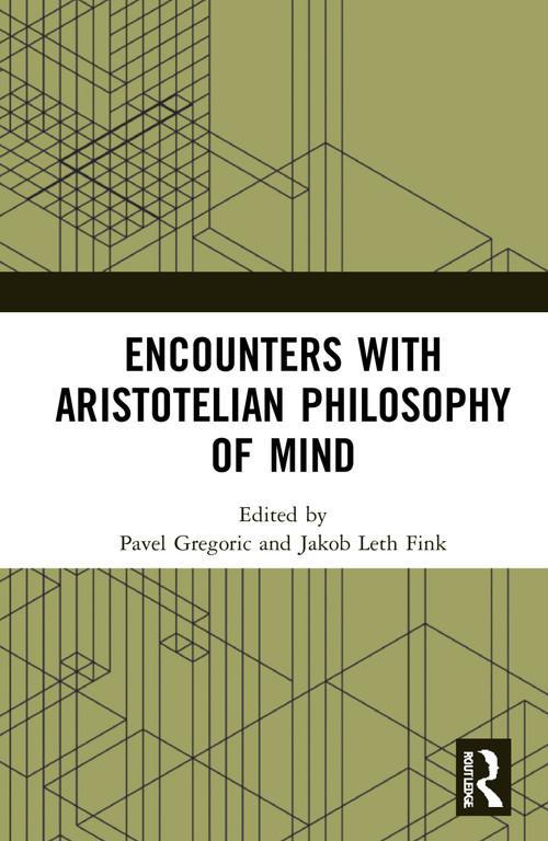 Encounters with Aristotelian Philosophy of Mind - 9780367770921 by Pavel Gregoric, Jakob Leth Fink, 9780367770921