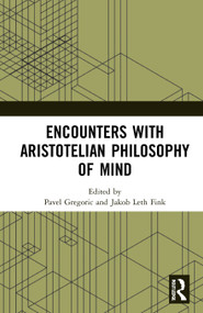 Encounters with Aristotelian Philosophy of Mind - 9780367770921 by Pavel Gregoric, Jakob Leth Fink, 9780367770921