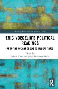 Eric Voegelin's Political Readings (From the Ancient Greeks to Modern Times) - 9780367632816 by Bernat Torres, Josep Monserrat Molas, 9780367632816