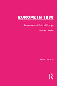 Europe in 1830 (Revolution and Political Change) by Clive H. Church, 9781032130903
