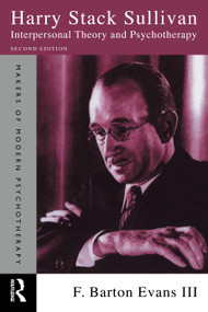 Harry Stack Sullivan (Interpersonal Theory and Psychotherapy) - 9781032305615 by F. Barton Evans III, 9781032305615
