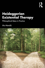 Heideggerian Existential Therapy (Philosophical Ideas in Practice) - 9781032378251 by Mo Mandić, 9781032378251