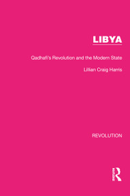 Libya (Qadhafi's Revolution and the Modern State) by Lillian Craig Harris, 9781032163208