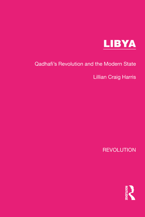 Libya (Qadhafi's Revolution and the Modern State) by Lillian Craig Harris, 9781032163208