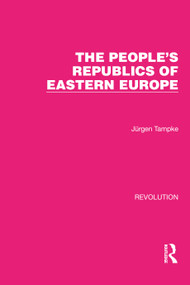 The People's Republics of Eastern Europe by Jürgen Tampke, 9781032170749