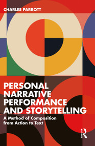 Personal Narrative Performance and Storytelling (A Method of Composition from Action to Text) by Charles Parrott, 9780367483142