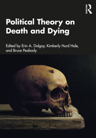 Political Theory on Death and Dying - 9780367437381 by Erin A. Dolgoy, Kimberly Hurd Hale, Bruce Peabody, 9780367437381