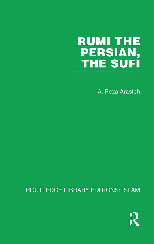 Rumi The Persian, The Sufi by A. Reza Arasteh, 9781032586359