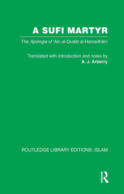 A Sufi Martyr (The Apologia of 'Ain al-Qudat al-Hamadhani) by A.J. Arberry, 9781032587431