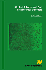 Alcohol, Tobacco and Oral Precancerous Disorders by Munjul Tiwari, 9788792329851