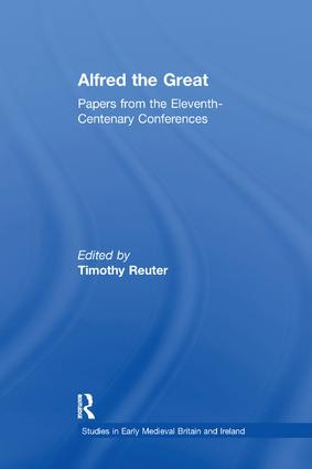 Alfred the Great (Papers from the Eleventh-Centenary Conferences) by Timothy Reuter, 9781138248304