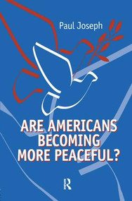 Are Americans Becoming More Peaceful? - 9781594513008 by Paul Joseph, 9781594513008