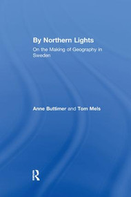 By Northern Lights (On the Making of Geography in Sweden) - 9781138250895 by Anne Buttimer, Tom Mels, 9781138250895