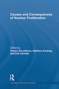 Causes and Consequences of Nuclear Proliferation - 9780415723978 by Robert Rauchhaus, Matthew Kroenig, Erik Gartzke, 9780415723978