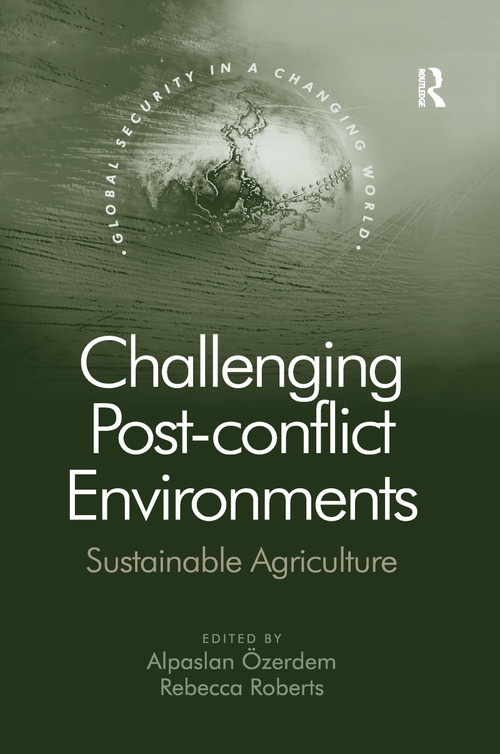 Challenging Post-conflict Environments (Sustainable Agriculture) - 9781138274006 by Alpaslan Özerdem, Rebecca Roberts, 9781138274006