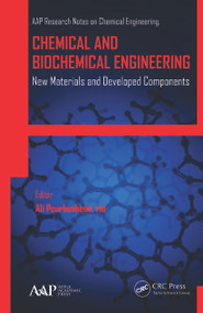 Chemical and Biochemical Engineering (New Materials and Developed Components) - 9781774633465 by Ali Pourhashemi, Gennady E. Zaikov, A. K. Haghi, 9781774633465