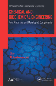 Chemical and Biochemical Engineering (New Materials and Developed Components) - 9781774633465 by Ali Pourhashemi, Gennady E. Zaikov, A. K. Haghi, 9781774633465