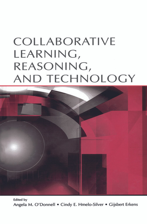 Collaborative Learning, Reasoning, and Technology - 9780415648936 by Angela M. O'Donnell, Cindy E. Hmelo-Silver, Gijsbert Erkens, 9780415648936