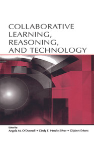Collaborative Learning, Reasoning, and Technology - 9780415648936 by Angela M. O'Donnell, Cindy E. Hmelo-Silver, Gijsbert Erkens, 9780415648936