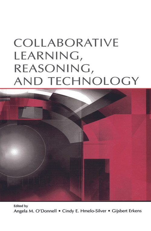 Collaborative Learning, Reasoning, and Technology - 9780415648936 by Angela M. O'Donnell, Cindy E. Hmelo-Silver, Gijsbert Erkens, 9780415648936