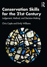 Conservation Skills for the 21st Century (Judgement, Method, and Decision-Making) by Chris Caple, Emily Williams, 9780367443320