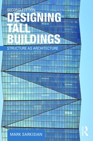 Designing Tall Buildings (Structure as Architecture) by Mark Sarkisian, 9781138886711