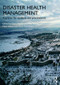 Disaster Health Management (A Primer for Students and Practitioners) by Gerry FitzGerald, Mike Tarrant, Marie Fredriksen, Peter Aitken, 9781138911185