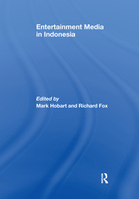 Entertainment Media in Indonesia - 9781138968851 by Mark Hobart, Richard Fox, 9781138968851