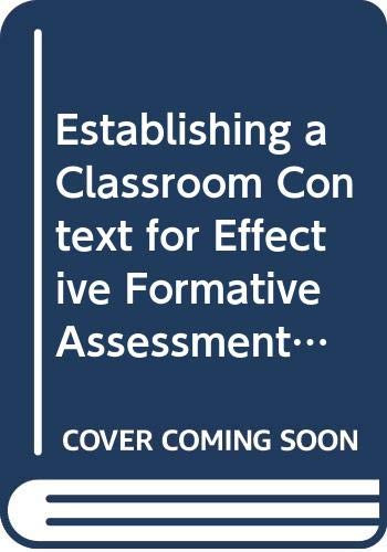 Establishing a Classroom Context for Effective Formative Assessment by Maria Araceli Ruiz-Primo, Deanna Iceman Sands, Heidi Kroog, 9780415784153