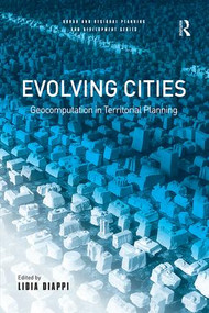 Evolving Cities (Geocomputation in Territorial Planning) - 9781138266605 by Lidia Diappi, 9781138266605