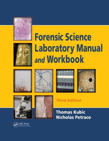 Forensic Science Laboratory Manual and Workbook by Nicholas Petraco, Thomas Kubic, 9781420087192