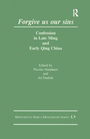 Forgive Us Our Sins (Confession in Late Ming and Early Qing China) by Ad Dudink, Nicolas Standaert, 9783805005401
