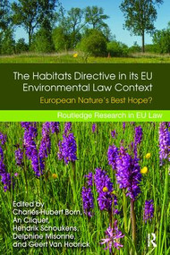 The Habitats Directive in its EU Environmental Law Context (European Nature's Best Hope?) - 9781138701830 by Charles-Hubert Born, An Cliquet, Hendrik Schoukens, Delphine Misonne, Geert Van Hoorick, 9781138701830
