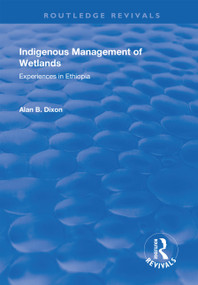 Indigenous Management of Wetlands (Experiences in Ethiopia) - 9781138742918 by Alan Dixon, 9781138742918