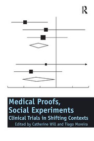 Medical Proofs, Social Experiments (Clinical Trials in Shifting Contexts) - 9781138260443 by Catherine Will, Tiago Moreira, 9781138260443