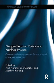 Nonproliferation Policy and Nuclear Posture (Causes and Consequences for the Spread of Nuclear Weapons) - 9781138310506 by Neil Narang, Erik Gartzke, Matthew Kroenig, 9781138310506