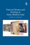 Pastoral Drama and Healing in Early Modern Italy - 9781138265851 by Federico Schneider, 9781138265851