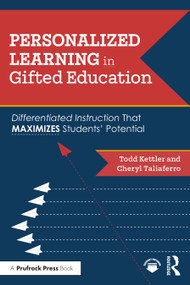 Personalized Learning in Gifted Education (Differentiated Instruction That Maximizes Students' Potential) by Todd Kettler, Cheryl Taliaferro, 9781646322022