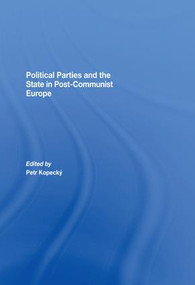 Political Parties and the State in Post-Communist Europe - 9781138978812 by Petr Kopecky, 9781138978812