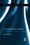 The Political Worlds of Women (Gender and Politics in Nineteenth Century Britain) - 9781138952430 by Sarah Richardson, 9781138952430